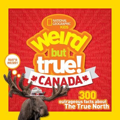 Weird But True Canada (Kids National Geographic)(Paperback)