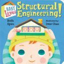 Baby Loves Structural Engineering! (Spiro Ruth)(Board book)