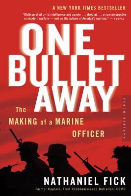 One Bullet Away: The Making of a Marine Officer (Fick Nathaniel C.)(Paperback)