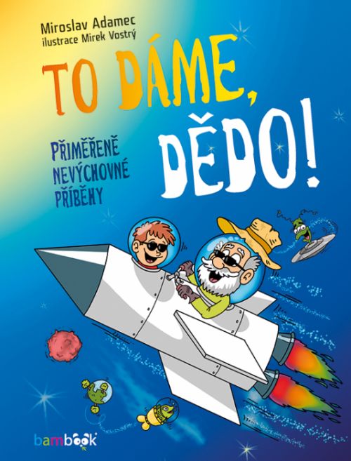 To dáme, dědo! - Mirek Vostrý, Miroslav Adamec - e-kniha