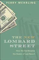 New Lombard Street - How the Fed Became the Dealer of Last Resort (Mehrling Perry)(Pevná vazba)