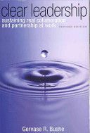 Clear Leadership - Sustaining Real Collaboration and Partnership at Work (Bushe Gervase R.)(Paperback)
