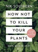 How Not To Kill Your Plants (Southern Nik)(Pevná vazba)