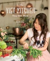 Little Viet Kitchen - Over 100 authentic and delicious Vietnamese recipes (Pham-Kelly Thuy)(Pevná vazba)