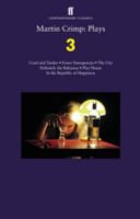 Martin Crimp: Plays 3 - Fewer Emergencies; Cruel and Tender; the City; in the Republic of Happiness (Crimp Martin)(Paperback)