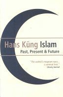 Islam - Past, Present and Future (Kung Hans)(Paperback)