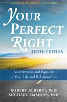 Your Perfect Right - Assertiveness and Equality in Your Life and Relationships (Alberti Dr. Robert)(Paperback)