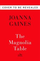 Magnolia Table - A Collection of Recipes for Gathering (Gaines Joanna)(Pevná vazba)