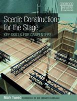 Scenic Construction for the Stage - Key Skills for Carpenters (Tweed Mark)(Paperback)