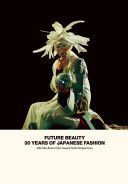 Future Beauty - 30 Years of Japanese Fashion (Fukai Akiko)(Pevná vazba)