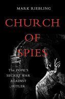 Church of Spies - The Pope's Secret War Against Hitler (Riebling Mark)(Paperback)
