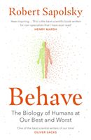 Behave - The Biology of Humans at Our Best and Worst (Sapolsky Robert M.)(Paperback)