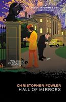 Bryant & May - Hall of Mirrors - (Bryant & May Book 16) (Fowler Christopher)(Paperback / softback)