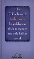 Feckin' Book of Irish Insults - for Gobdaws as Thick as Manure and Only Half as Useful (Murphy Colin)(Pevná vazba)