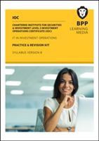 IOC IT In Investment Operations Syllabus Version 8 - Practice and Revision Kit (BPP Learning Media)(Paperback)