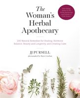 Woman's Herbal Apothecary - 200 Natural Remedies for Healing, Hormone Balance, Beauty and Longevity, and Creating Calm (Pursell JJ)(Paperback)