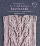 Norah Gaughan's Knitted Cable Sourcebook - A Breakthrough Guide to Knitting with Cables and Designing Your Own (Gaughan Norah)(Pevná vazba)