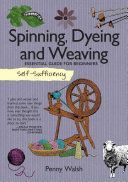 Spinning, Dyeing & Weaving (Walsh Penny)(Paperback)