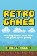 Retro Games - Profiling the Best Titles from the Golden Age of Gaming (Allen Marty)(Pevná vazba)