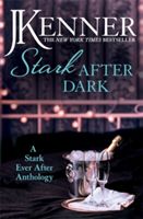 Stark After Dark: A Stark Ever After Anthology (Take Me, Have Me, Play Me Game, Seduce Me) (Kenner J.)(Paperback)