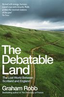 Debatable Land - The Lost World Between Scotland and England (Robb Graham)(Paperback / softback)