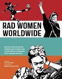 Rad Women Worldwide: Artists and Athletes, Pirates and Punks, and Other Revolutionaries Who Shaped History (Schatz Kate)(Pevná vazba)