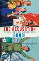 Accusation - Forbidden Stories From Inside North Korea (Bandi)(Paperback)