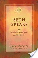 Seth Speaks - The Eternal Validity of the Soul (Roberts Jane)(Paperback)
