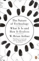 Nature of Technology - What It Is and How It Evolves (Arthur W.Brian)(Paperback)