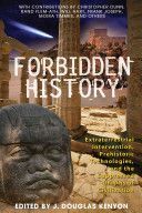 Forbidden History - Extraterrestrial Intervention, Prehistoric Technologies, and the Suppressed Origins of Civilization (Kenyon J. Douglas)(Paperback)