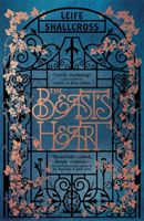 Beast's Heart - The magical tale of Beauty and the Beast, reimagined from the Beast's point of view (Shallcross Leife)(Paperback / softback)