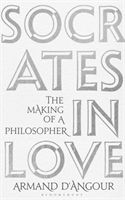 Socrates in Love - The Making of a Philosopher (D'Angour Armand)(Pevná vazba)