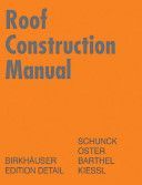 Roof Construction Manual - Pitched Roofs (Schunck Eberhard)(Pevná vazba)