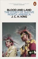 Blood and Land - The Story of Native North America (King J. C. H.)(Paperback)