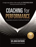 Coaching for Performance - The Principles and Practices of Coaching and Leadership (Whitmore John)(Paperback)