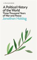 Political History of the World - Three Thousand Years of War and Peace (Holslag Jonathan)(Pevná vazba)