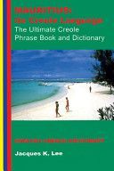 Mauritius - Its Creole Language - The Ultimate Creole Phrase Book and Dictionary (Lee Jacques K.)(Paperback)