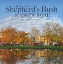 Wild About Shepherd's Bush & Askew Road - From Market Gardens to Busy Metropolis (Wilson Andrew)(Pevná vazba)