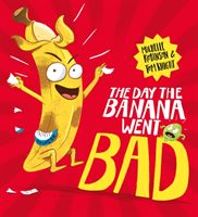 Day The Banana Went Bad (Robinson Michelle)(Paperback / softback)