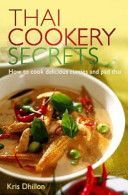 Thai Cookery Secrets - How to Cook Delicious Curries and Pad Thai (Dhillon Kris)(Paperback)