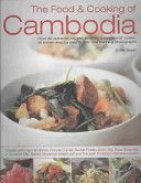 Food and Cooking of Cambodia - Over 60 Authentic Classic Recipes from an Undiscovered Cuisine, Shown Step-by-step in Over 250 Stunning Photographs (Basan Ghillie)(Paperback)