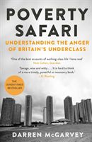 Poverty Safari - Understanding the Anger of Britain's Underclass (McGarvey Darren)(Paperback)