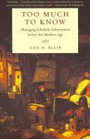 Too Much to Know - Managing Scholarly Information Before the Modern Age (Blair Ann M)(Paperback)