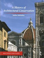 History of Architectural Conservation (Jokilehto Jukka (ICCROM))(Paperback)