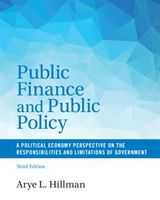 Public Finance and Public Policy - A Political Economy Perspective on the Responsibilities and Limitations of Government (Hillman Arye L. (Bar-Ilan University Israel))(Paperback / softback)