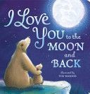 I Love You to the Moon and Back (Little Tiger Press)(Board book)