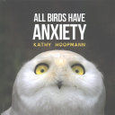 All Birds Have Anxiety (Hoopmann Kathy)(Pevná vazba)