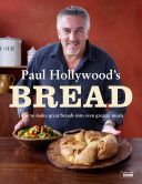 Paul Hollywood's Bread - How to Make Great Breads into Even Greater Meals (Hollywood Paul)(Pevná vazba)