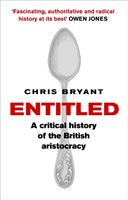 Entitled - A Critical History of the British Aristocracy (Bryant Chris)(Paperback / softback)