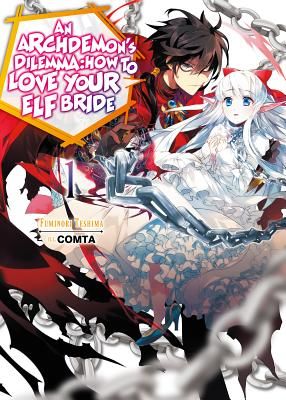 Archdemon's Dilemma: How to Love Your Elf Bride: Volume 1 (Teshima Fuminori)(Paperback / softback)